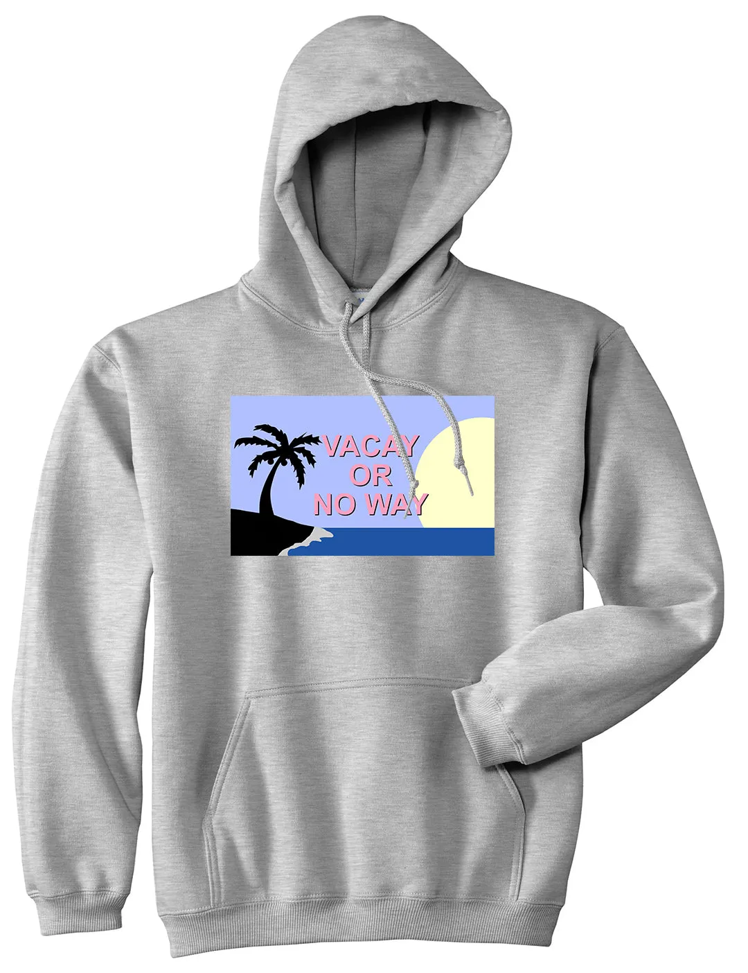 Vacay Or No Way Mens Pullover Hoodie