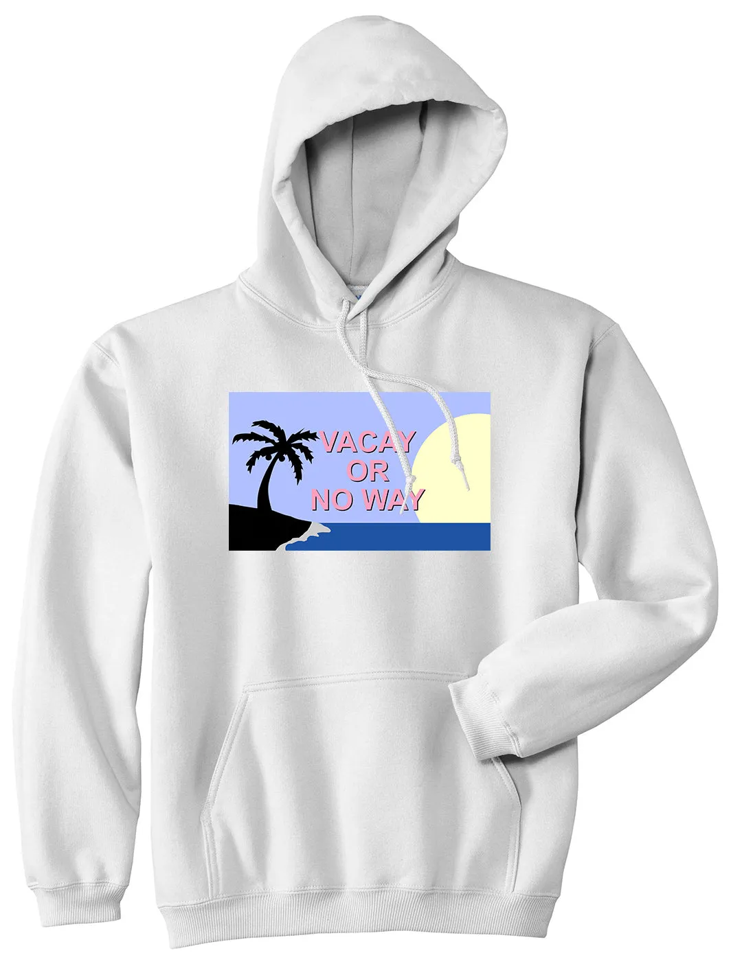 Vacay Or No Way Mens Pullover Hoodie